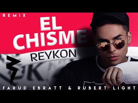 El Chisme - Reykon [Offical Remix] Farud Ebratt & Rubert Light