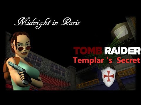 Tomb Raider : Templar's Secret  - Midnight in Paris