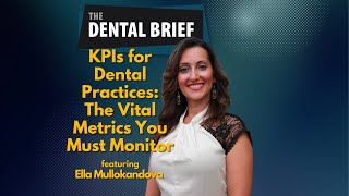 KPIs for Dental Practices: The Vital Metrics You Must Monitor | Ella Mullokandova