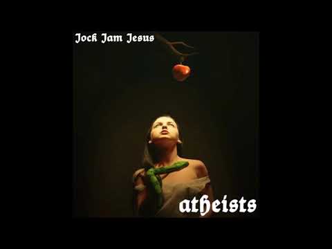 Jock Jam Jesus - Atheists