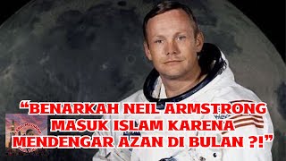Download lagu BENARKAH ⁉️NEIL ARMSTRONG MASUK ISLAM KARENA MENDENGAR AZAN DI BULAN❓(dok_@FaridMadinah) mp3