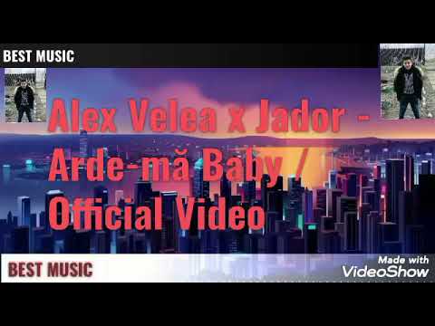Alex Velea X Jador - Arde-mă Baby /Official Video Versuri
