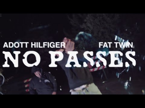 Adott Hilfiger x Fat Twin - No Passes (Official Music Video)