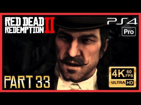 RED DEAD REDEMPTION 2 Walkthrough Part 33 Unrushed Gameplay UHD 4K PS4 PRO "The Gilded Cage"