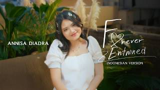 Lirik Lagu Forever Entwined (Indonesia Ver) - Annisa Diadra: Walau Hari Berganti Hatiku Tak Berubah