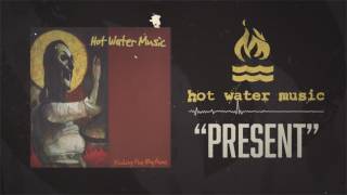Hot Water Music - Present