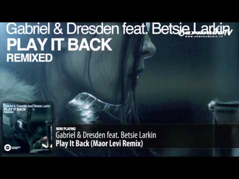 Gabriel & Dresden feat. Betsie Larkin - Play It Back (Maor Levi Remix) (From: ASOT episode 590)