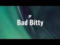 JP- Bad Bitty (Lyrics)