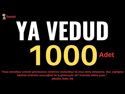 YA VEDUD ZİKRİ 1000 DEFA - YA VEDUD 1000 KERE - EL VEDUD - AL WADUD