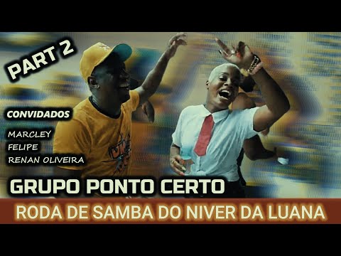 RODA DE SAMBA NIVER DA LUANA /GRUPO PONTO CERTO E CONVIDADOS - PAGODE 2021