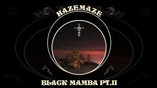 Music video thumbnail preview for HAZEMAZE - Black Mamba Pt.II by Hazemaze