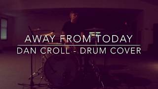 Away From Today - Dan Croll Drum Cover
