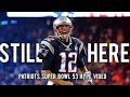 STILL HERE: Patriots Super Bowl 53 Hype Video