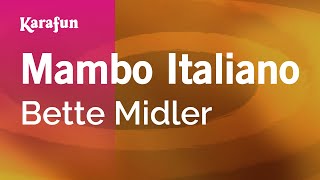 Mambo Italiano - Bette Midler | Karaoke Version | KaraFun