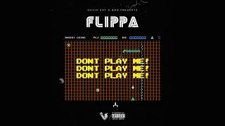 Flippa - Don't Play Me (Official Audio)