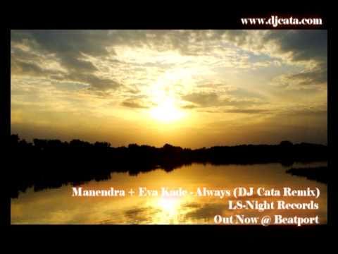 Manendra + Eva Kade - Always (DJ Cata Remix)