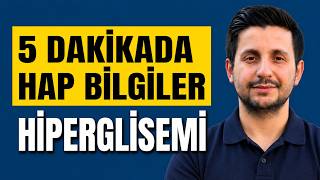5 Dakikada Hap Bilgiler: HİPERGLİSEMİ