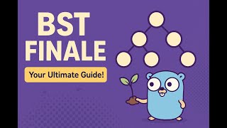 Binary Search Tree Mastery: Final Episode - Full Walkthrough & Practice