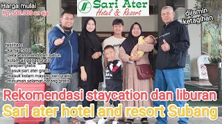 Rekomendasi staycation dan liburan keluarga l Sari ater hotel and resort subang