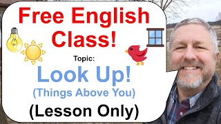 Let's Learn English! Topic: Look Up! Things Above You! 🐦💡 (Lesson Only)