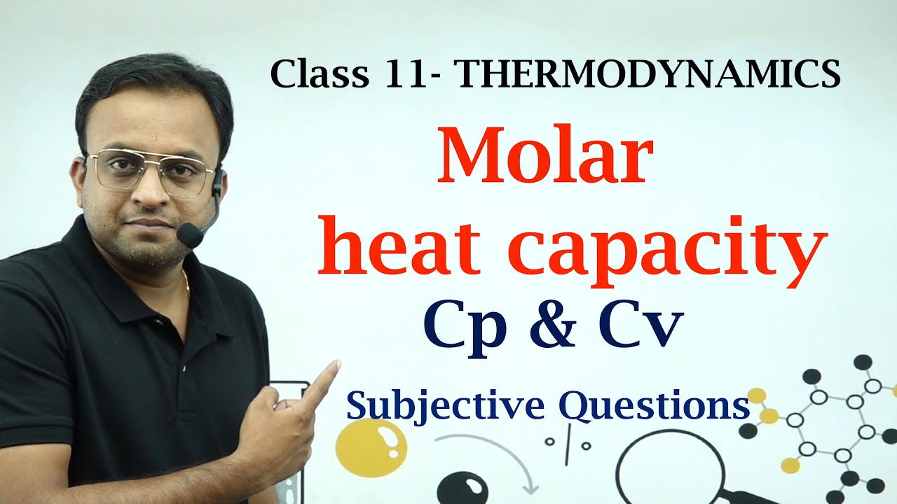Thermodynamics class 11/L-5 /molar heat capacity /Cp and Cv/ heat capacity/  NCERT questions