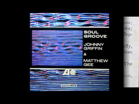 Johnny Griffin & Matthew Gee. Soul Groove.