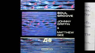 Johnny Griffin &amp; Matthew Gee. Soul Groove.