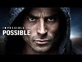 IMPOSSIBLE IS POSSIBLE - Best Motivational Video