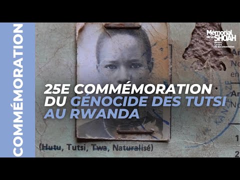 25e commémoration du génocide des Tutsi au Rwanda