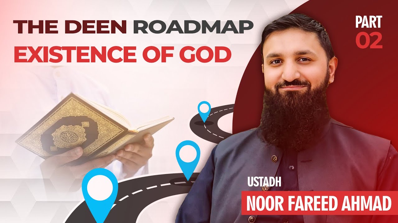 The Deen RoadMap Lesson 2 - Existence of God - Noor Fareed Ahmad