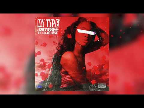 JodyBree X Chubb sosa - My Type (Audio)