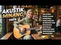 AKUSTIK MINANG VOL 4 Kumpulan Lagu Minang Paling Menyentuh 2026 Teman Santai Healing