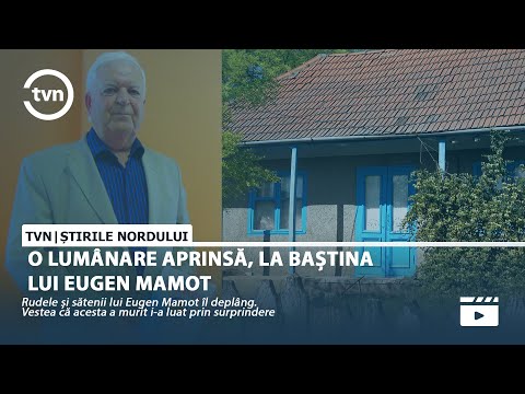 O LUMÂNARE APRINSĂ, LA BAȘTINA LUI EUGEN MAMOT
