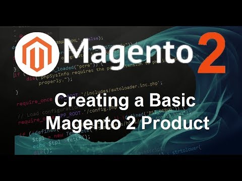 Magento 2 Tutorial 6 Creating a Basic Magento 2 Product