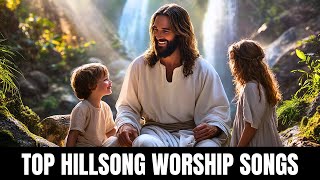 Top Special Hillsong Worship Songs with Lyrics 2025 - Best Christian Worship Songs 2025