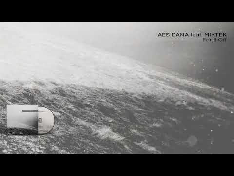 AES DANA feat. MIKTEK - Far & Off - 01 Far & Off