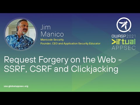 Keynote: Request Forgery on the Web - SSRF, CSRF and Clickjacking - Jim Manico