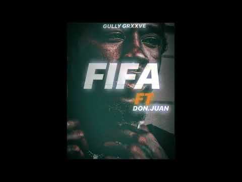 FIFA - Gully Grxxve Ft. Don Juan