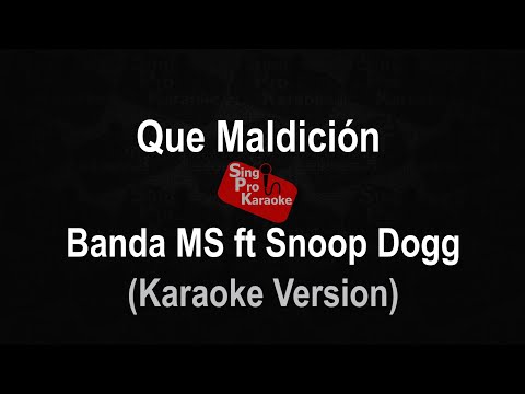 Que Maldicion - Banda MS ft Snoop Dogg (Karaoke Version)
