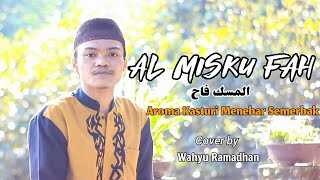 Download lagu Al Misku Fah ( المسك فاح ) Full Lirik Arab & Terjemah cover Wahyu Ramadhan mp3 Download lagu Al Misku Fah ( المسك فاح ) Full Lirik Arab & Terjemah cover Wahyu Ramadhan mp3