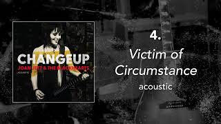 4. &quot;Victim of Circumstance - Acoustic&quot; - Joan Jett &amp; the Blackhearts