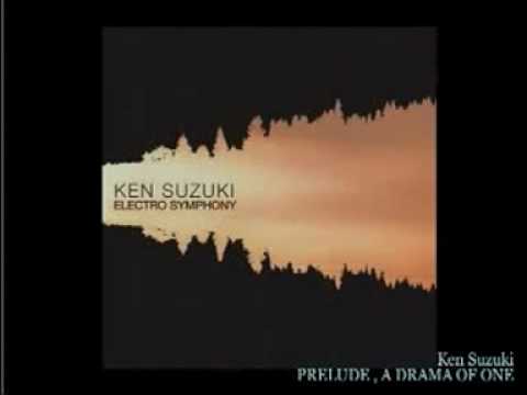 Ken Suzuki Prelude,A Drama Of One/Electro Symphony.mov