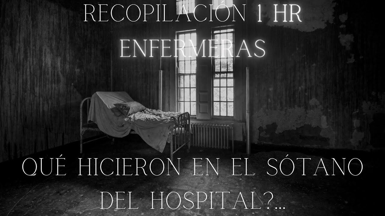 RECOPILACIÓN 1 HR 10 Historias de Terror de ENFERMERAS y PARAMÉDICOS en HOSPITALES