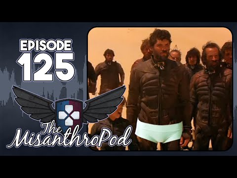 The MisanthroPod: Episode 125 - Stilgar's Hotpants