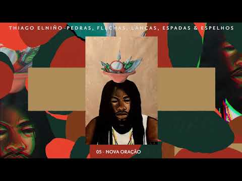 05  - Thiago Elniño - Nova Oração (part. Luedji Luna) / 06 - Interlúdio II (part. Ricardo Aleixo)