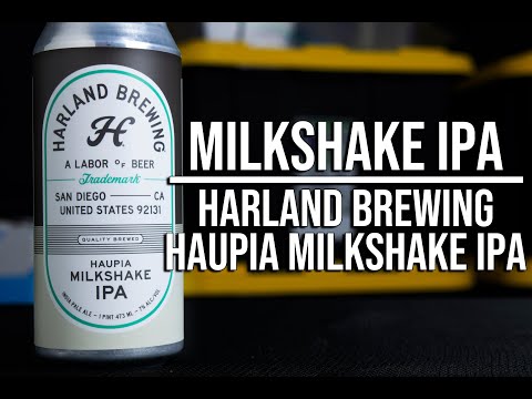 Milkshake IPA: Harland Brewing Co - Haupia Milkshake IPA, Side Quest 55