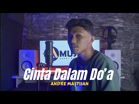 CINTA DALAM DO'A - SOUQY | (Cover By Andre Mastijan)
