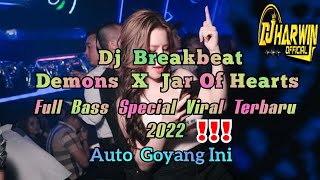 Download lagu Dj Breakbeat Demons X Jar Of Hearts Full Bass Special Viral Terbaru 2022 !!! Auto Goyang Ini mp3