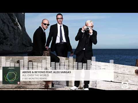 Above & Beyond ft. Alex Vargas – All Over The World (I See Monstas Remix) | Epic Dance Anthem