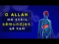 O ALLAH Me Shero Semundjen Qe Kam